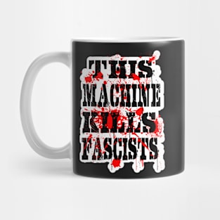 This Machine Kills Fascists - on dark Mug